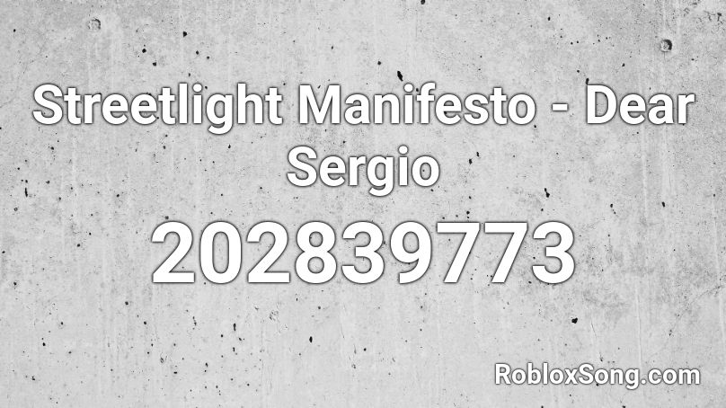 Streetlight Manifesto - Dear Sergio Roblox ID