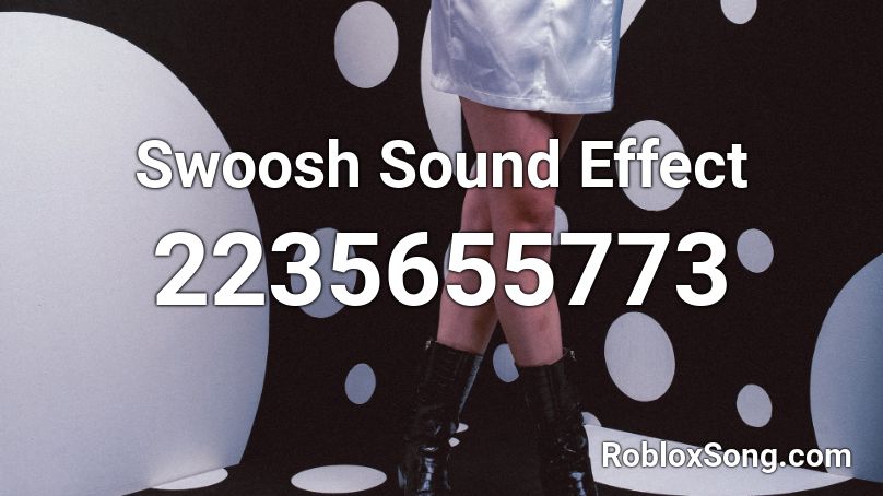 Swoosh Sound Effect Roblox ID