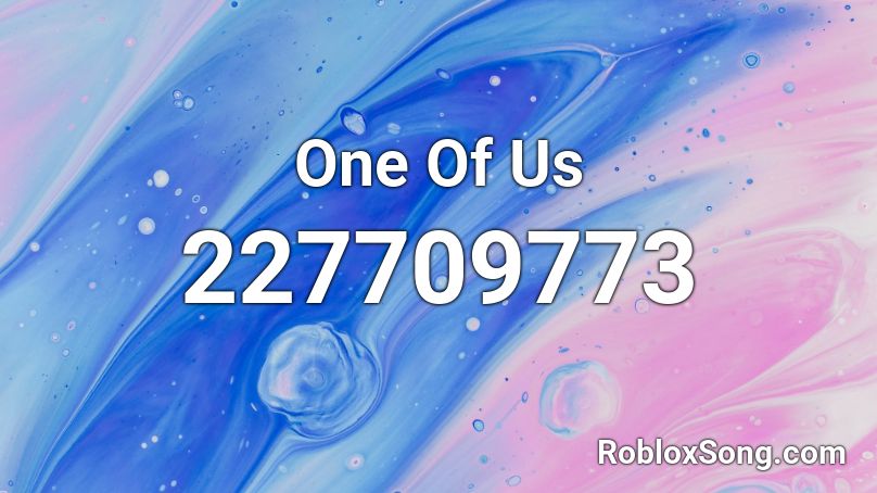 One Of Us Roblox ID - Roblox music codes