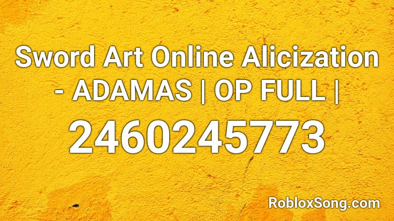 Sword Art Online Alicization Adamas Op Full Roblox Id Roblox Music Codes - roblox weapon id codes