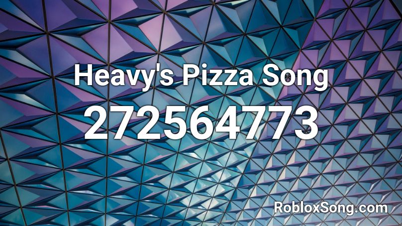 Heavy's Pizza Song Roblox ID