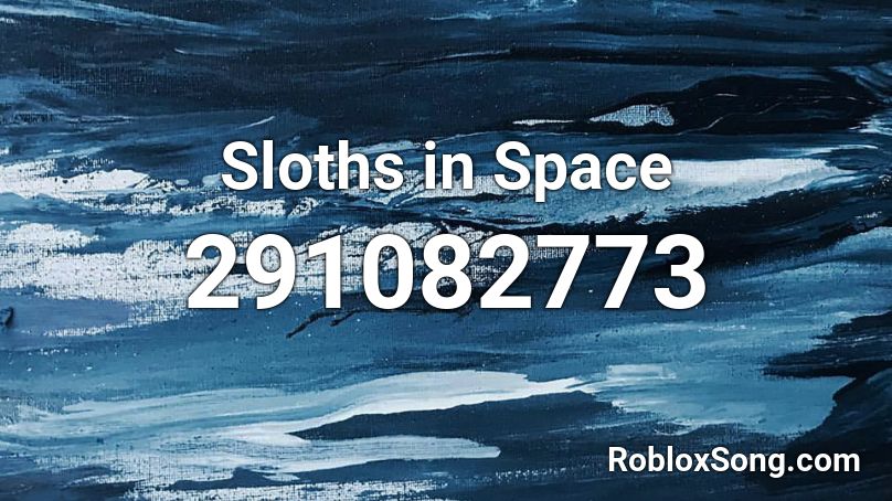 Sloths in Space Roblox ID