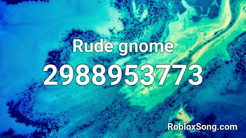 Rude gnome Roblox ID