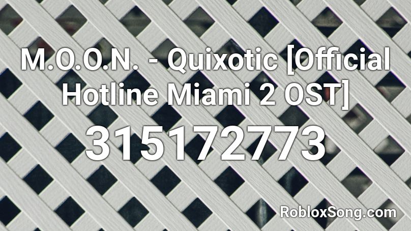 M O O N Quixotic Official Hotline Miami 2 Ost Roblox Id Roblox Music Codes - roblox hotline miami music