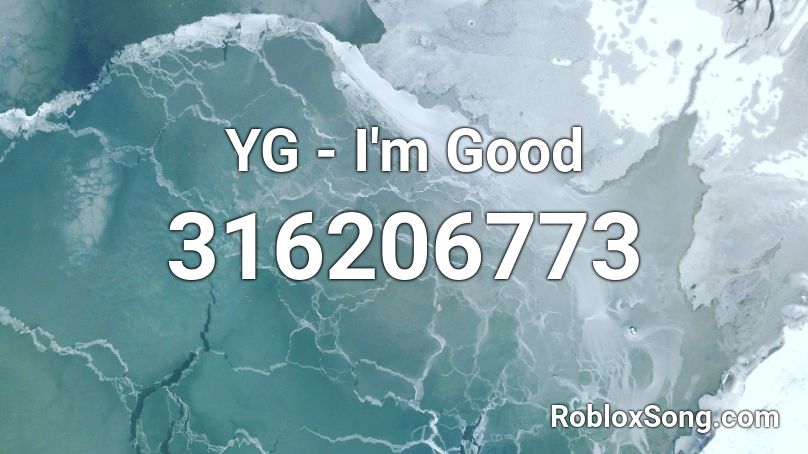 YG - I'm Good Roblox ID