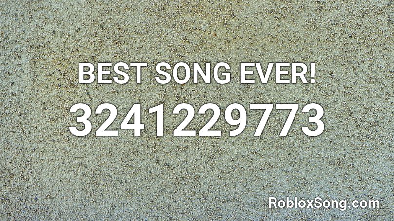 BEST SONG EVER! Roblox ID