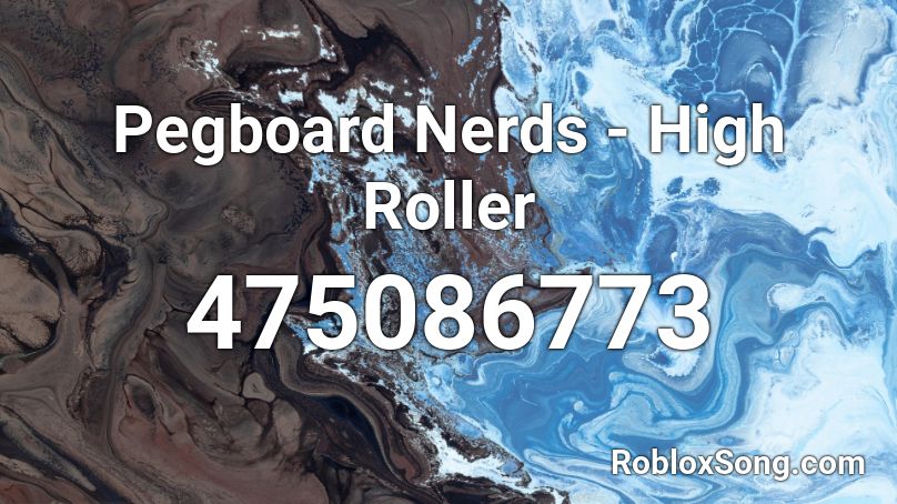 Pegboard Nerds - High Roller Roblox ID