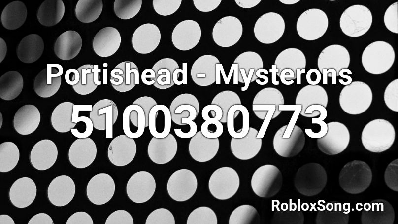 Portishead - Mysterons Roblox ID