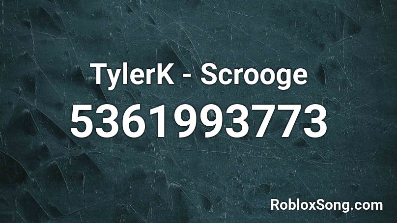 TylerK - Scrooge Roblox ID