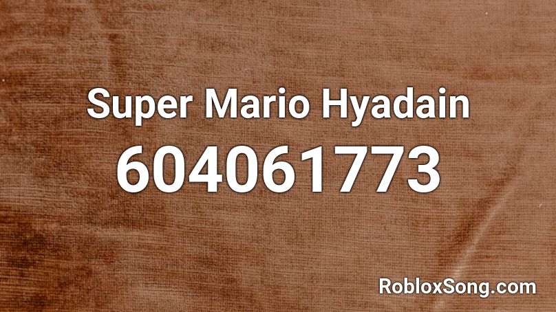 Super Mario Hyadain Roblox ID