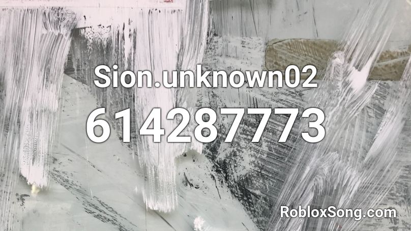 Sion Unknown02 Roblox Id Roblox Music Codes - roblox song id for rocky balboa theme