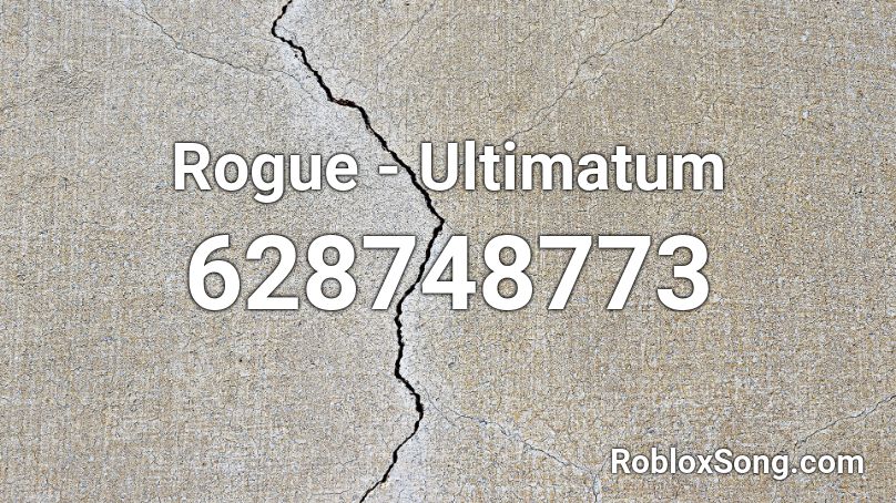 Rogue - Ultimatum Roblox ID