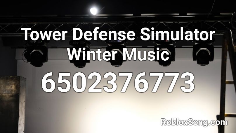 Tower Defense Simulator Winter Music Roblox ID