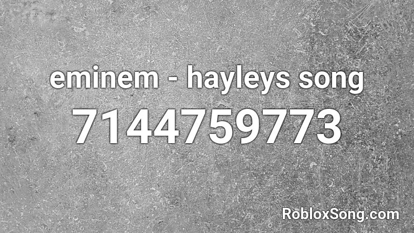 eminem - hayleys song Roblox ID