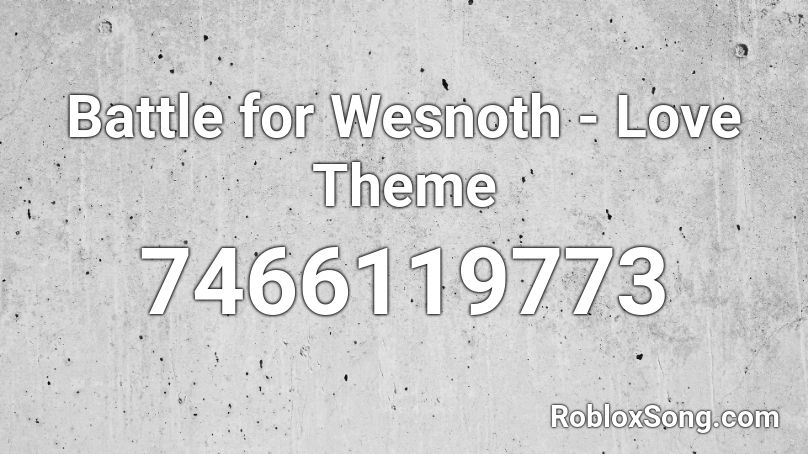 Battle for Wesnoth - Love Theme Roblox ID