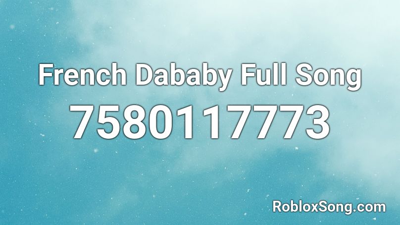 French Dababy Full Song Roblox ID