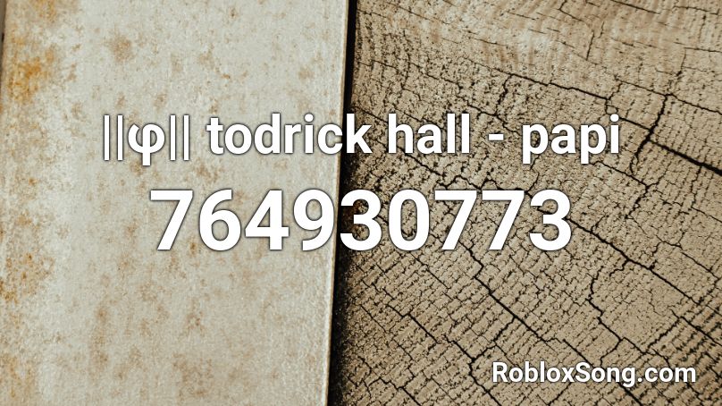 ||φ|| todrick hall - papi Roblox ID