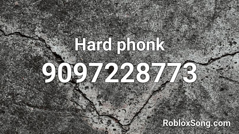 Hard phonk Roblox ID