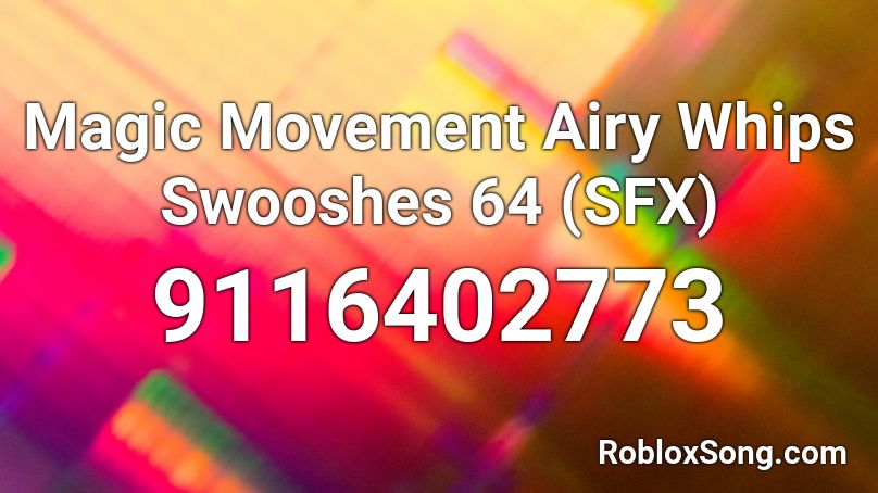 Magic Movement Airy Whips Swooshes 64 (SFX) Roblox ID