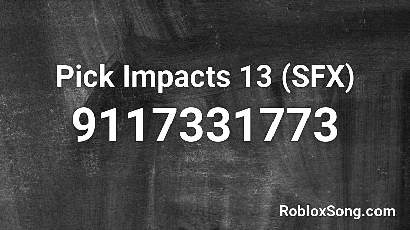 Pick Impacts 13 (SFX) Roblox ID