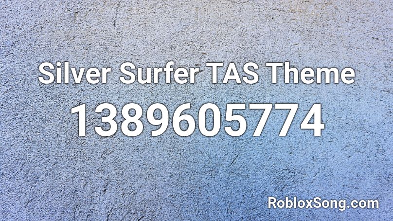 Silver Surfer TAS Theme Roblox ID