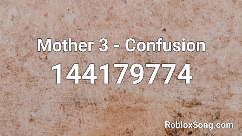 Mother 3 - Confusion Roblox ID