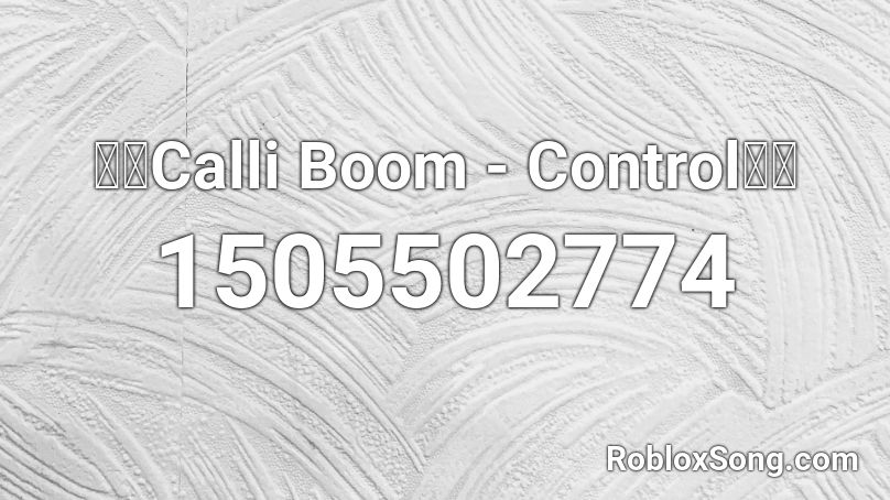 Calli Boom - Control Roblox ID