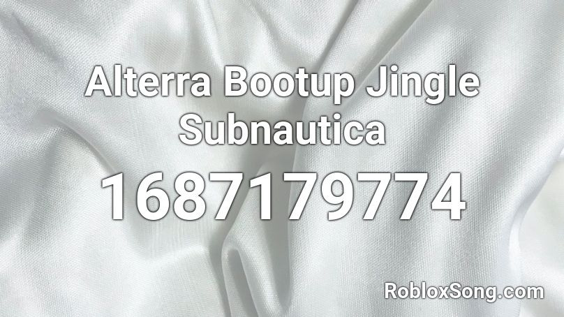 Alterra Bootup Jingle  Subnautica Roblox ID