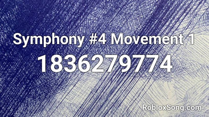 Symphony #4 Movement 1 Roblox ID