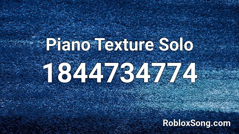 Piano Texture Solo Roblox ID
