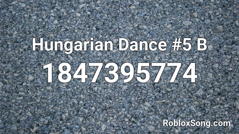 Hungarian Dance #5 B Roblox ID