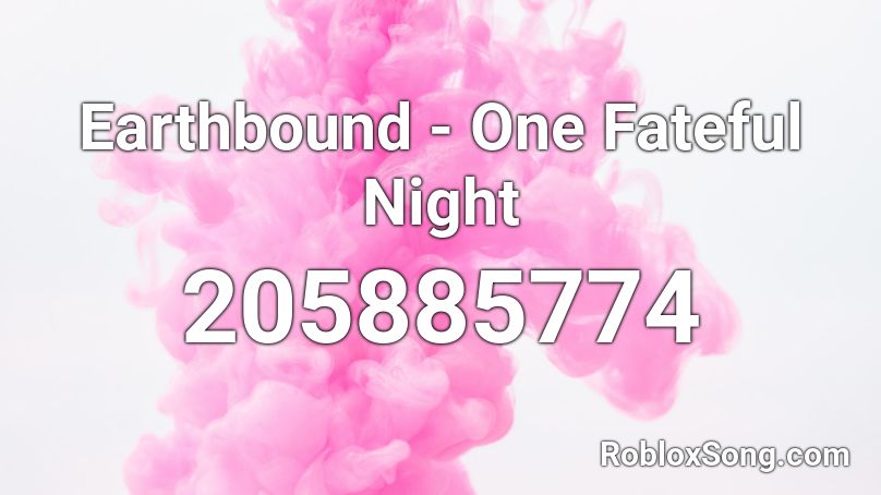 Earthbound - One Fateful Night Roblox ID