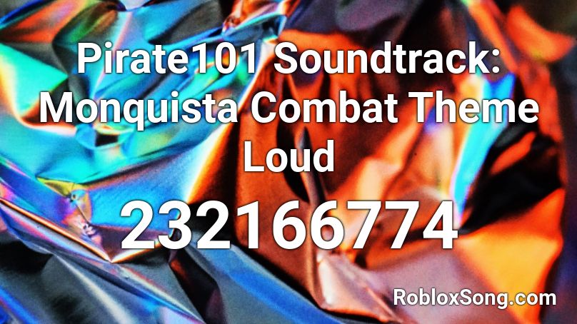 Pirate101 Soundtrack: Monquista Combat Theme Loud Roblox ID
