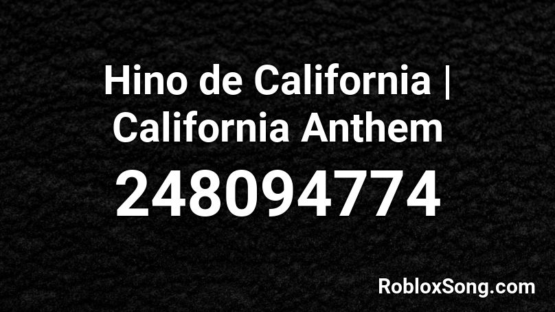 Hino de California | California Anthem Roblox ID