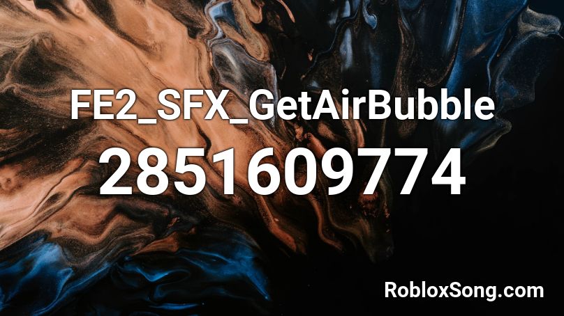 FE2_SFX_GetAirBubble Roblox ID