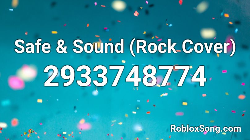 Safe Sound Rock Cover Roblox Id Roblox Music Codes - id roblox safe and sound