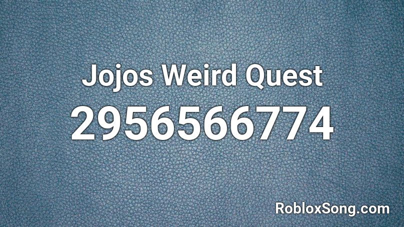 Jojos Weird Quest Roblox ID