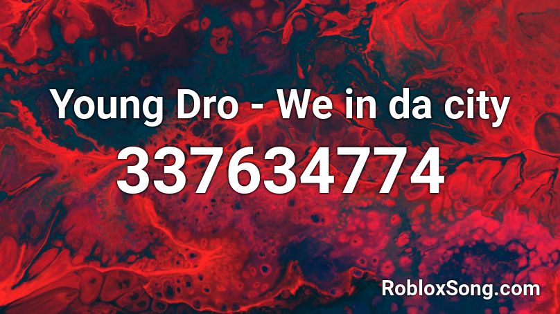 Young Dro - We in da city Roblox ID