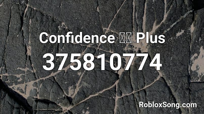 Confidence 自信 Plus Roblox ID