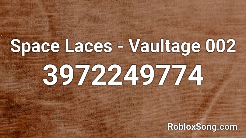 Space Laces - Vaultage 002 Roblox ID
