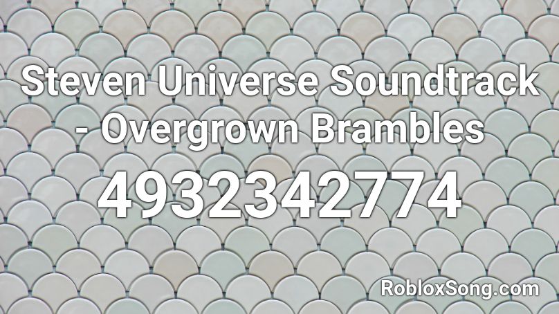 Steven Universe Soundtrack - Overgrown Brambles Roblox ID