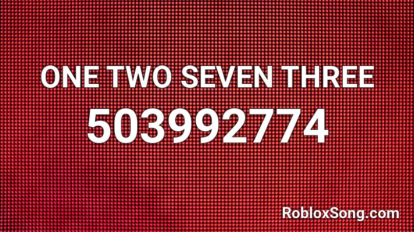 One Two Seven Three Roblox Id Roblox Music Codes - one two seven three roblox id
