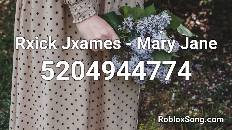 Rxick Jxames - Mary Jane Roblox ID