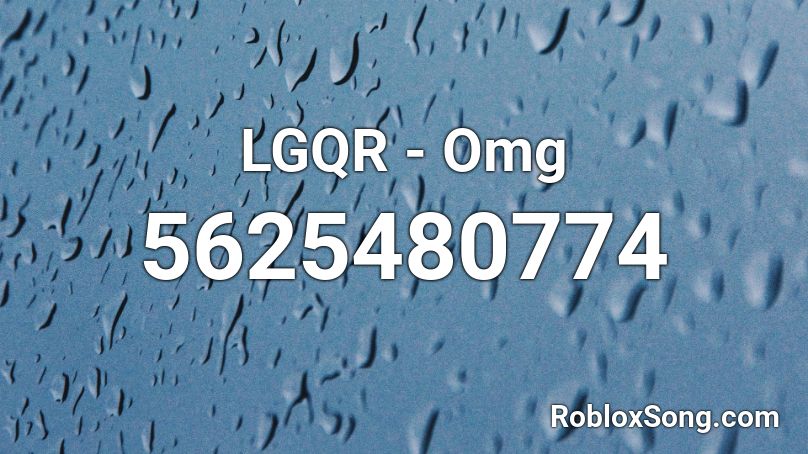 LGQR - Omg Roblox ID