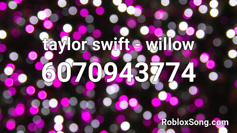taylor swift - willow  Roblox ID