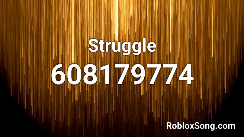 Struggle Roblox ID