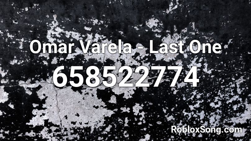 Omar Varela - Last One Roblox ID