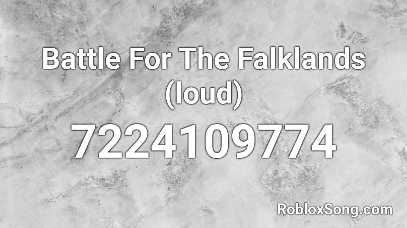 Battle For The Falklands (loud) Roblox ID