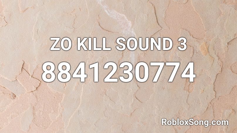 ZO KILL SOUND 3 Roblox ID