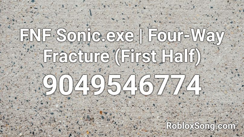FNF Sonic.exe | Four-Way Fracture (First Half) Roblox ID
